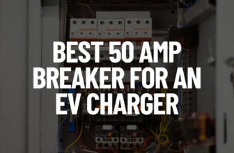 Best 50 Amp Breaker for an EV Charger