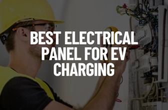Best Electrical Panel For EV Charging [2026 Reviews]
