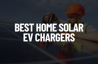 Best Home Solar EV Chargers (Updated for 2026)