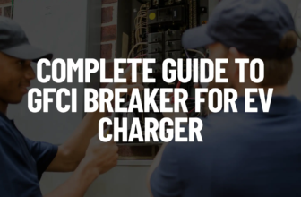 Complete Guide to GFCI Breaker for EV Charger