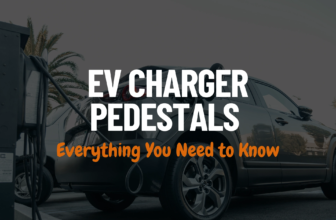 EV Charger Pedestals 101: Everything You Need to Know