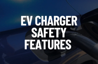 EV Charger Safety Features to Consider When Choosing an EV Charger