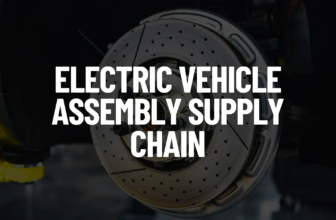 Electric Vehicle Assembly Supply Chain