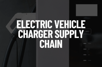 Electric Vehicle Charger Supply Chain