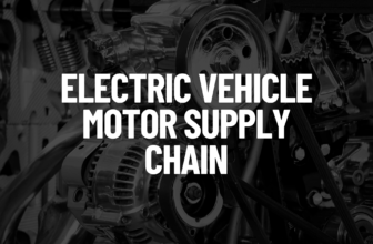 Electric Vehicle Motor Supply Chain
